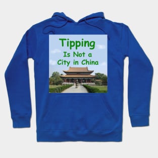 Tipping is not a city in China Hoodie